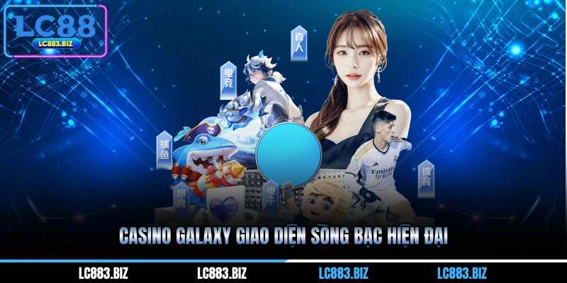 Casino Galaxy giao diện sòng bạc hiện đại